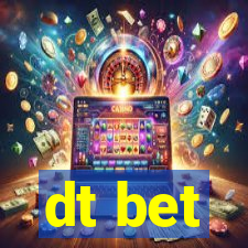 dt bet